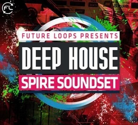 Future Loops Deep House Spire Soundset Synth Presets